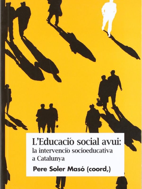 L'Educació social avui : la intervenció socioeducativa a Catalunya