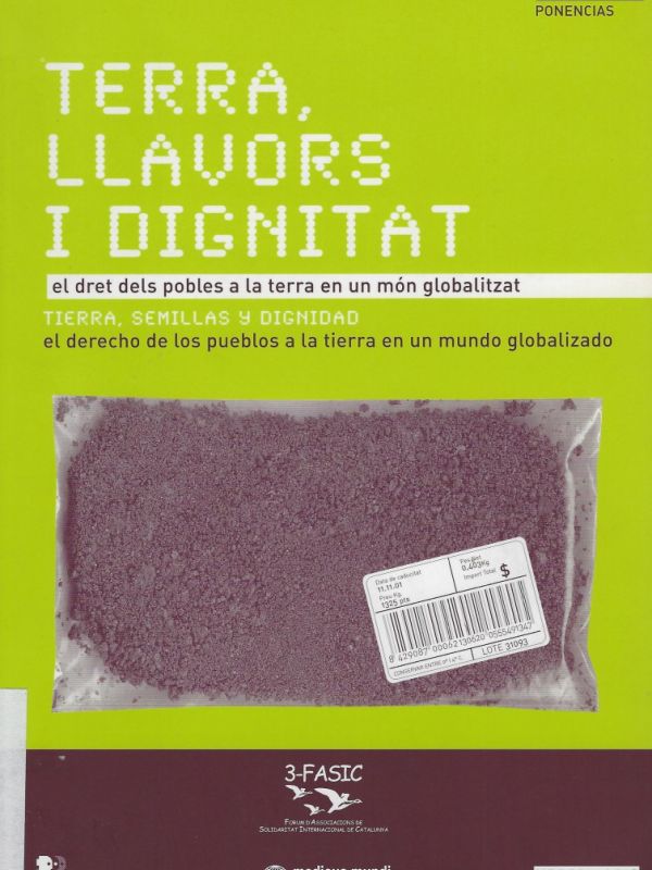 Terra, Llavors i Dignitat : el dret dels pobles a la terra en un món globalitzat
