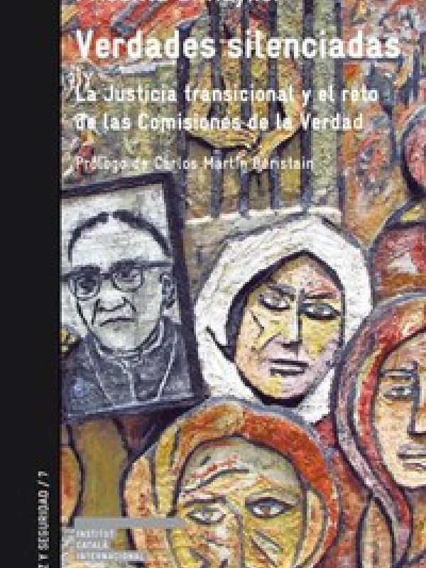 Verdades silenciadas : la justicia transicional y el reto de las comisiones de la verdad