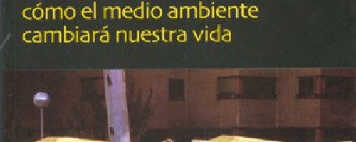 Un Vivir distinto : cómo el medio ambiente cambiará nuestra vida