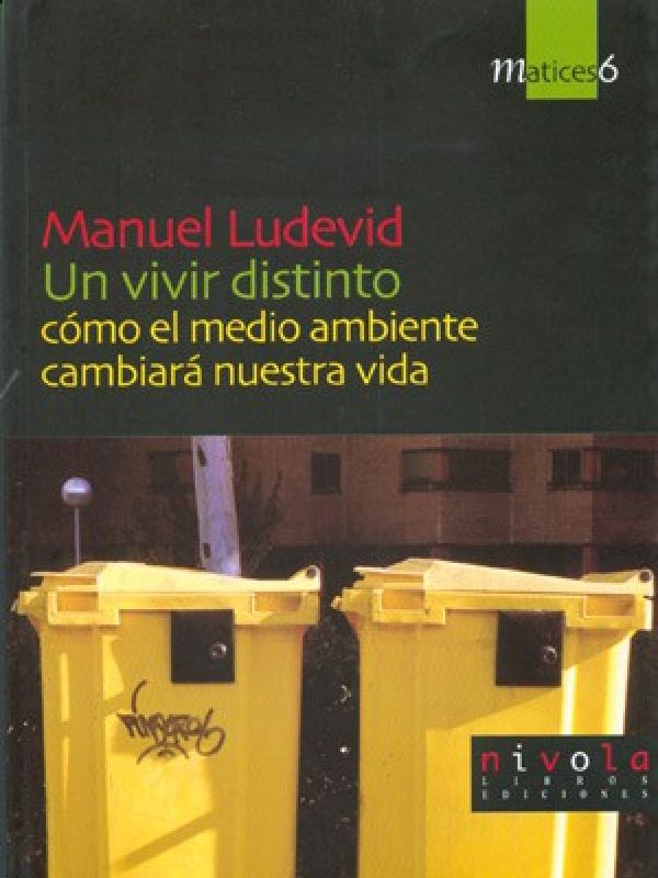 Un Vivir distinto : cómo el medio ambiente cambiará nuestra vida
