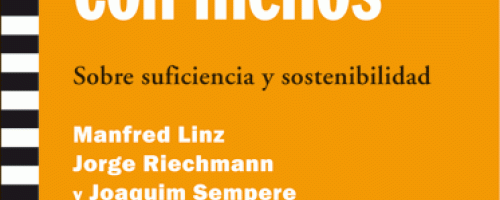 Vivir (bien) con menos : sobre suficiencia y sostenibilidad 