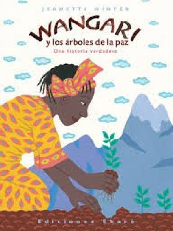 Wangari i els arbres de la pau : una història real de l'Àfrica 